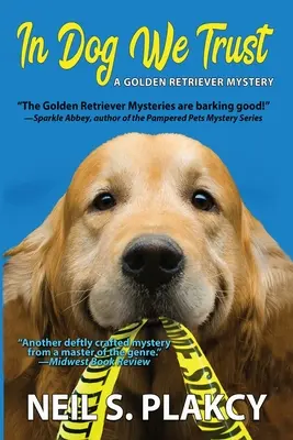In Dog We Trust (Cozy Dog Mystery): #A Golden Retriever Rejtélyek sorozat 1. helyezettje - In Dog We Trust (Cozy Dog Mystery): #1 in the Golden Retriever Mystery Series