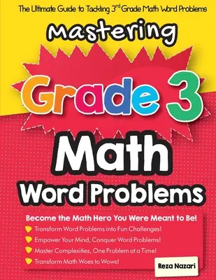 Mastering Grade 3 Math Word Problems: A végső útmutató a 3. osztályos matematikai szóproblémák megoldásához - Mastering Grade 3 Math Word Problems: The Ultimate Guide to Tackling 3rd Grade Math Word Problems