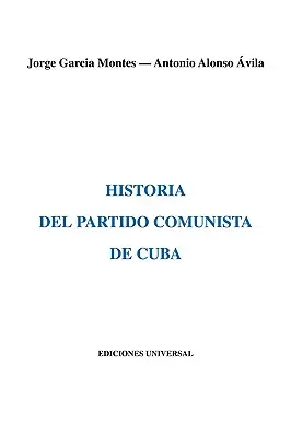 Historia del Partido Comunista de Cuba (A kubai kommunista párt története) - Historia del Partido Comunista de Cuba