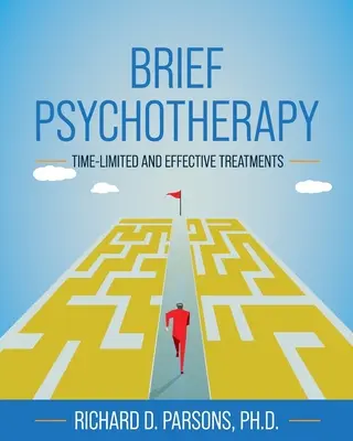 Rövid pszichoterápia: Időben korlátozott és hatékony kezelések - Brief Psychotherapy: Time-Limited and Effective Treatments