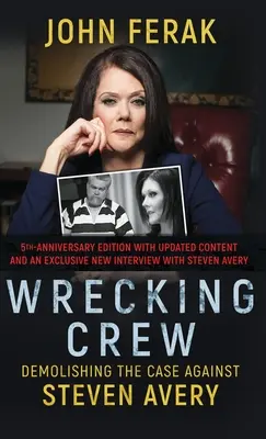 Roncsoló legénység: A Steven Avery elleni ügy lerombolása - Wrecking Crew: Demolishing The Case Against Steven Avery