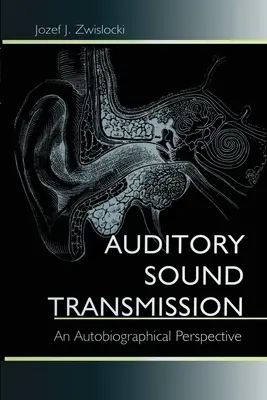 Hallási hangátvitel: Egy önéletrajzi perspektíva - Auditory Sound Transmission: An Autobiographical Perspective
