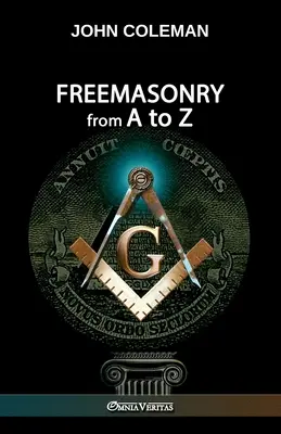 Szabadkőművesség A-tól Z-ig - Freemasonry From A To Z