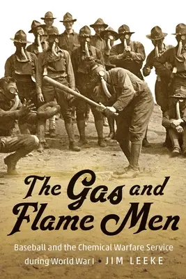 A gáz- és lángemberek: A baseball és a vegyi hadviselés az I. világháborúban - The Gas and Flame Men: Baseball and the Chemical Warfare Service During World War I