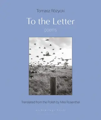 A betűig: Poems - To the Letter: Poems