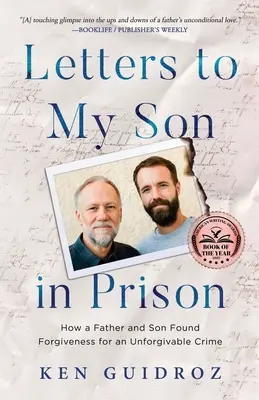 Levelek a börtönben lévő fiamnak: Hogyan talált egy apa és fia megbocsátást egy megbocsáthatatlan bűntettért - Letters to My Son in Prison: How a Father and Son Found Forgiveness for an Unforgivable Crime