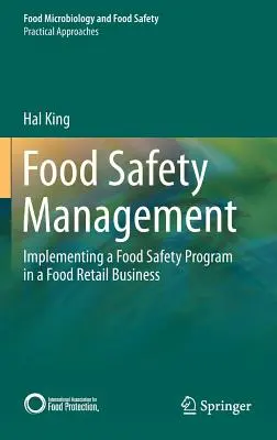 Élelmiszerbiztonsági menedzsment: Az élelmiszer-biztonsági program végrehajtása az élelmiszer-kiskereskedelmi üzletben - Food Safety Management: Implementing a Food Safety Program in a Food Retail Business