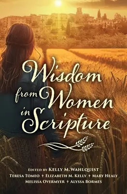 A nők bölcsessége a Szentírásban - Wisdom from Women in Scripture