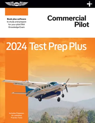 2024 Commercial Pilot Test Prep Plus: Paperback Plus Software to Study and Prepare for Your Pilot FAA Knowledge Exam (Tanulmányok és felkészülés a pilóta FAA tudásvizsgára) - 2024 Commercial Pilot Test Prep Plus: Paperback Plus Software to Study and Prepare for Your Pilot FAA Knowledge Exam