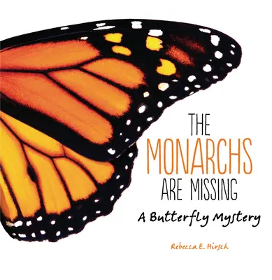 Eltűntek az uralkodók: A Butterfly Mystery - The Monarchs Are Missing: A Butterfly Mystery