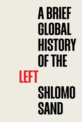 A baloldal rövid globális története - A Brief Global History of the Left