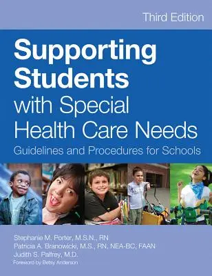 A különleges egészségügyi igényű tanulók támogatása: Irányelvek és eljárások iskolák számára, harmadik kiadás - Supporting Students with Special Health Care Needs: Guidelines and Procedures for Schools, Third Edition