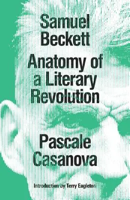 Samuel Beckett: Egy irodalmi forradalom anatómiája - Samuel Beckett: Anatomy of a Literary Revolution