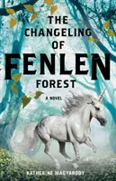 A Fenlen-erdő angyalai - Changeling of Fenlen Forest