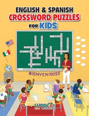 Angol és spanyol keresztrejtvények gyerekeknek: Angol és spanyol nyelvtanulás kétnyelvű szórejtvényekkel - English and Spanish Crossword Puzzles for Kids: Teach English and Spanish with Dual Language Word Puzzles