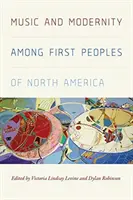 Zene és modernitás Észak-Amerika első népei között - Music and Modernity Among First Peoples of North America