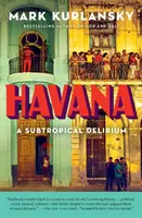 Havanna: Egy szubtrópusi delírium - Havana: A Subtropical Delirium