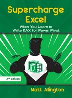 Supercharge Excel: Amikor megtanulod írni a Daxot a Power Pivothoz - Supercharge Excel: When You Learn to Write Dax for Power Pivot