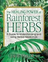 Az esőerdei gyógynövények gyógyító ereje - Healing Power of Rainforest Herbs