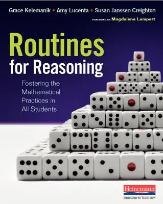 Rutinok az érveléshez: A matematikai gyakorlatok elősegítése minden tanulóban - Routines for Reasoning: Fostering the Mathematical Practices in All Students