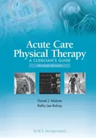 Akut ellátás fizikoterápia: A Clinician's Guide - Acute Care Physical Therapy: A Clinician's Guide