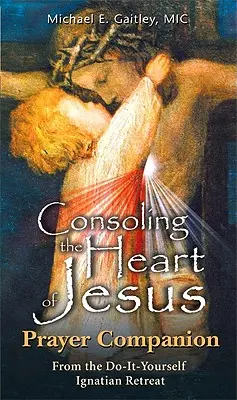 Jézus Szívének vigasztalása - Imakísérő - Consoling the Heart of Jesus - Prayer Companion