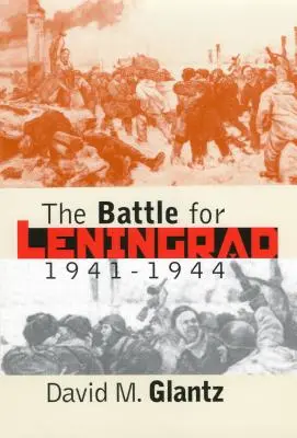 A Leningrádért vívott csata, 1941-1944 - The Battle for Leningrad, 1941-1944