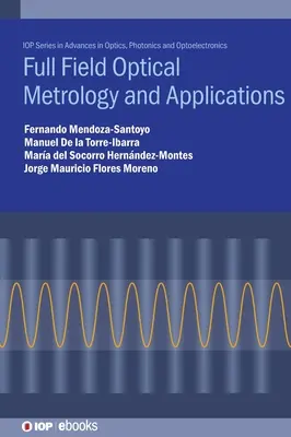 Full Field Optical Metrology and Applications