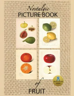 Nosztalgikus képeskönyv a gyümölcsökről: Nagy formátumú ajándékkönyv az Alzheimer-kórban/demenciában szenvedők számára - Nostalgic Picture Book of Fruit: Large Format Gift Book for People with Alzheimer's/ Dementia