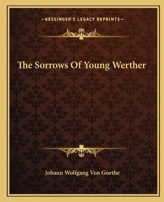 Az ifjú Werther bánata - The Sorrows Of Young Werther