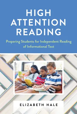 Magas fokú figyelemfelkeltő olvasmányok: A tanulók felkészítése az információs szövegek önálló olvasására - High Attention Reading: Preparing Students for Independent Reading of Informational Text