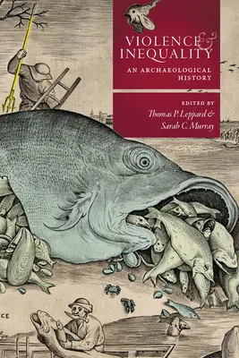 Erőszak és egyenlőtlenség: Egy régészeti történet - Violence and Inequality: An Archaeological History