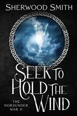 Keresd a szelet: A Norsunder háború II. - Seek to Hold The Wind: The Norsunder War II