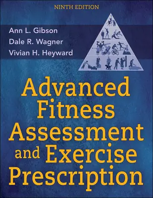 Haladó fittségi állapotfelmérés és gyakorlatok előírása - Advanced Fitness Assessment and Exercise Prescription