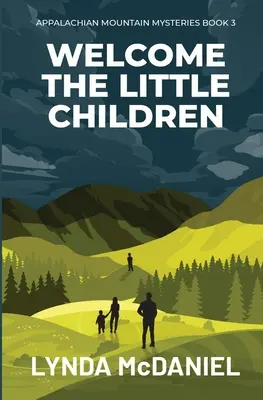 Üdvözöljük a kisgyermekeket: Egy rejtélyes regény - Welcome the Little Children: A Mystery Novel