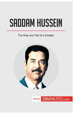 Saddam Hussein: Egy diktátor felemelkedése és bukása - Saddam Hussein: The Rise and Fall of a Dictator