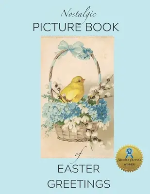 Húsvéti üdvözletek nosztalgikus képeskönyve: Ajándékkönyv az Alzheimer-kórral/demenciával élők számára - Nostalgic Picture Book of Easter Greetings: Gift Book for People Living with Alzheimer's/ Dementia