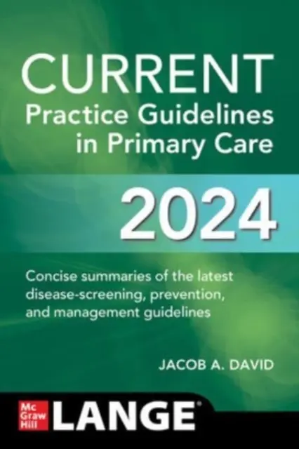 Aktuális gyakorlati irányelvek az alapellátásban 2024 - Current Practice Guidelines in Primary Care 2024