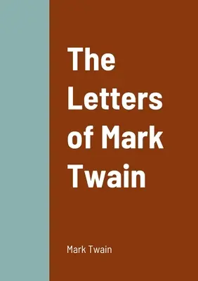 Mark Twain levelei - The Letters of Mark Twain