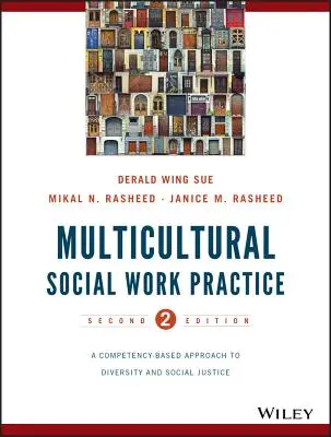 Multikulturális szociális munka gyakorlata: A kompetenciaalapú megközelítés a sokszínűség és a társadalmi igazságosság témakörében - Multicultural Social Work Practice: A Competency-Based Approach to Diversity and Social Justice