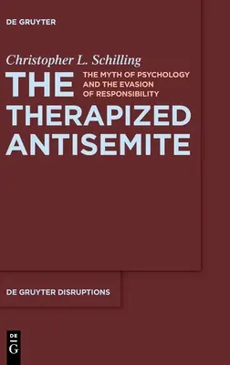 A terápiás antiszemita: A pszichológia mítosza és a felelősség elhárítása - The Therapized Antisemite: The Myth of Psychology and the Evasion of Responsibility