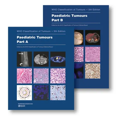 Gyermekgyógyászati daganatok: A daganatok osztályozása - Paediatric Tumours: Who Classification of Tumours