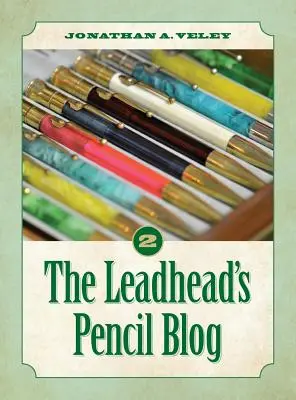 Az Ólomfejű ceruza blogja: Volume 2 - The Leadhead's Pencil Blog: Volume 2