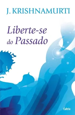 Liberte-Se Do Passado