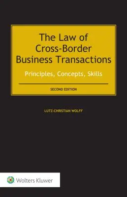 Právo přeshraničních obchodních transakcí: Zásady, pojmy, dovednosti - The Law of Cross-Border Business Transactions: Principles, Concepts, Skills