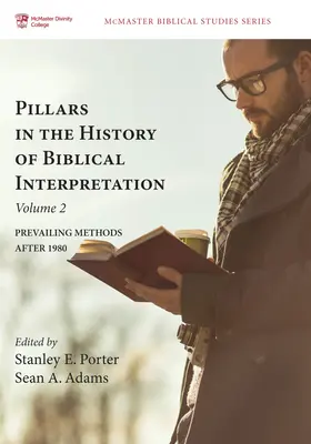 A bibliaértelmezés történetének pillérei, 2. kötet: Az uralkodó módszerek 1980 után - Pillars in the History of Biblical Interpretation, Volume 2: Prevailing Methods After 1980