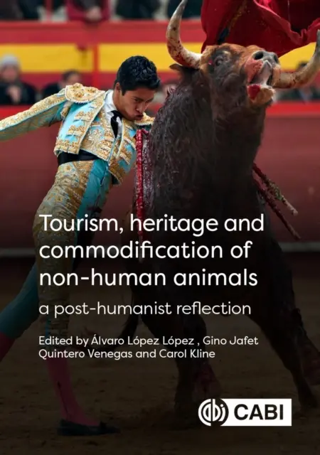 Turizmus, örökség és a nem emberi állatok áruba bocsátása: Poszt-humanista reflexió - Tourism, Heritage and Commodification of Non-Human Animals: A Post-Humanist Reflection