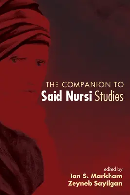 A Said Nursi tanulmányok kísérője - The Companion to Said Nursi Studies