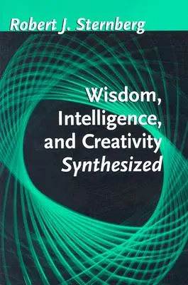 Bölcsesség, intelligencia és kreativitás szintetizálva - Wisdom, Intelligence, and Creativity Synthesized