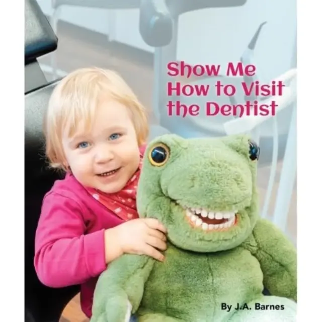 Mutasd meg, hogyan kell fogorvoshoz menni - Show Me How to Visit the Dentist